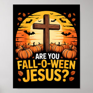 Are You Fall Oween Jesus Halloween Christ Poster