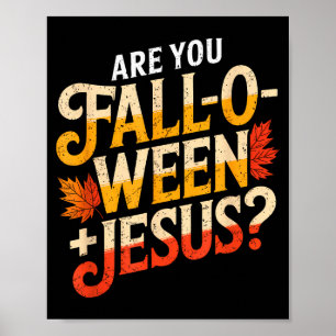 Are You Falloween Jesus Christian Funny Christian  Poster