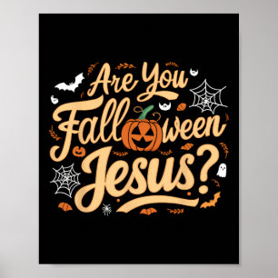 Are You Falloween Jesus Godly Halloween Matthew Bi Poster