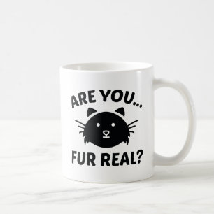 Are You Fur Real? Coffee Mug