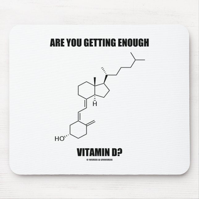 Are You Getting Enough Vitamin D? Cholecalciferol Mouse Mat (Front)