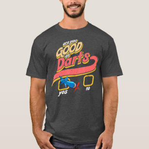Are You Good At Darts Funny Bad Party Dart Team T-Shirt