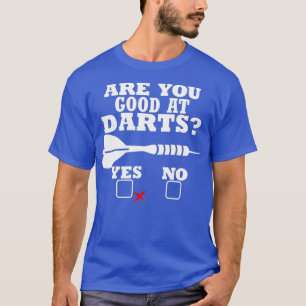 Are You Good At Darts tshirt Funny Dart Player