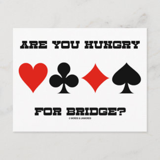Are You Hungry For Bridge? (Four Card Suits)