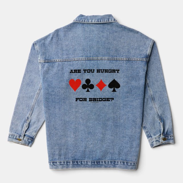 Are You Hungry For Bridge? Four Card Suits Denim Jacket (Back)