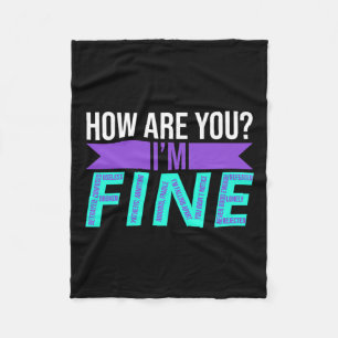 Are You I'm Fine Suicide Prevention Awareness Mont Fleece Blanket