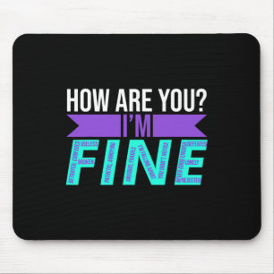Are You I'm Fine Suicide Prevention Awareness Mont Mouse Mat