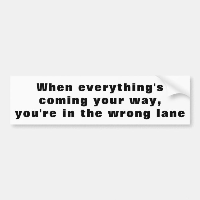 Are You In The Wrong Lane? Bumper Sticker (Front)