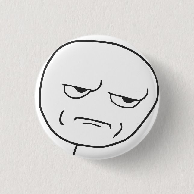 Are you kidding me Button! 3 Cm Round Badge (Front)