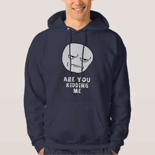 Are you kidding me?! MEME Sweatshirt