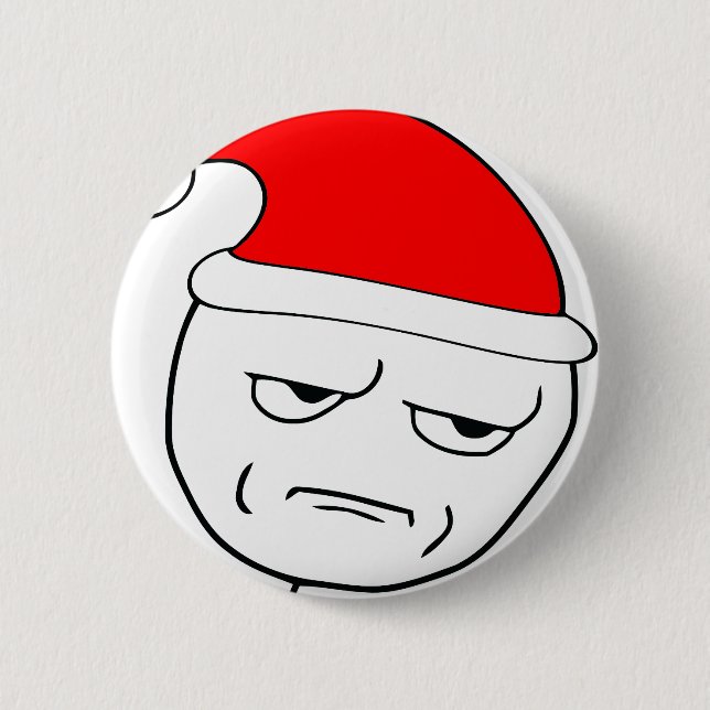 are you kidding me xmas meme 6 cm round badge (Front)