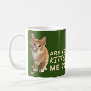 "ARE YOU KITTEN ME" funny cute cat            Coffee Mug
