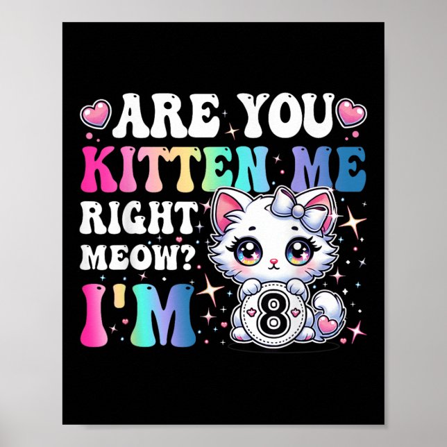 Are You Kitten Me Right Meow Anime 8th Birthday Ca Poster (Front)