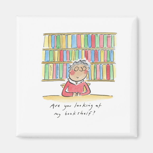Are you looking at my bookshelf? magnet (Front)
