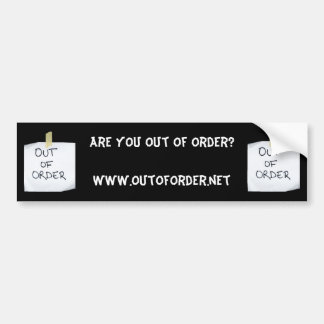 Are YOU Out Of Order?ww... - Customised Bumper Sticker