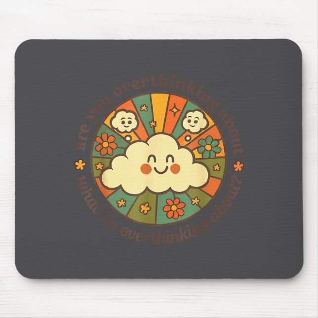 Are You Overthinking About What I'm Overthinking A Mouse Mat (Front)