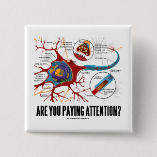 Are You Paying Attention? (Neuron Synapse Humour) 15 Cm Square Badge