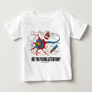 Are You Paying Attention? (Neuron Synapse Humour) Baby T-Shirt