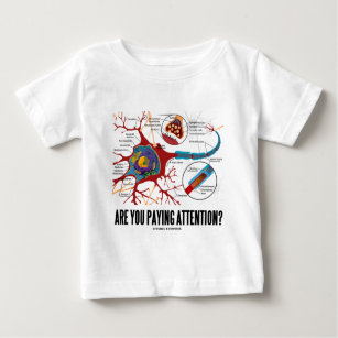 Are You Paying Attention? (Neuron Synapse Humour) Baby T-Shirt