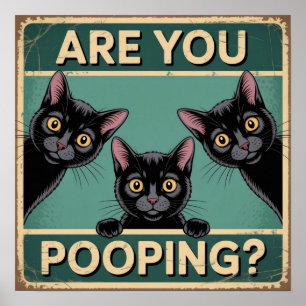 "Are You Pooping?" Funny Black Cats Poster