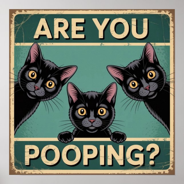"Are You Pooping?" Funny Black Cats Poster (Front)