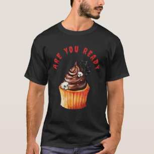 Are You Ready For A Cupcake on Halloween_1 T-Shirt