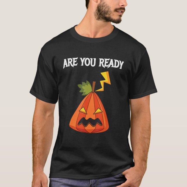 Are You ready For Halloweeen T-Shirt (Front)