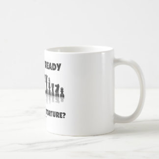 Are You Ready For Mental Torture? (Chess Set) Coffee Mug