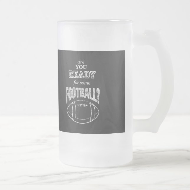 are you ready for some football? frosted glass beer mug (Right)