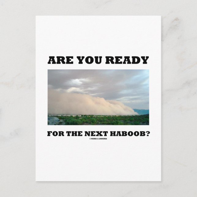 Are You Ready For The Next Haboob? (Dust Storm) Postcard (Front)
