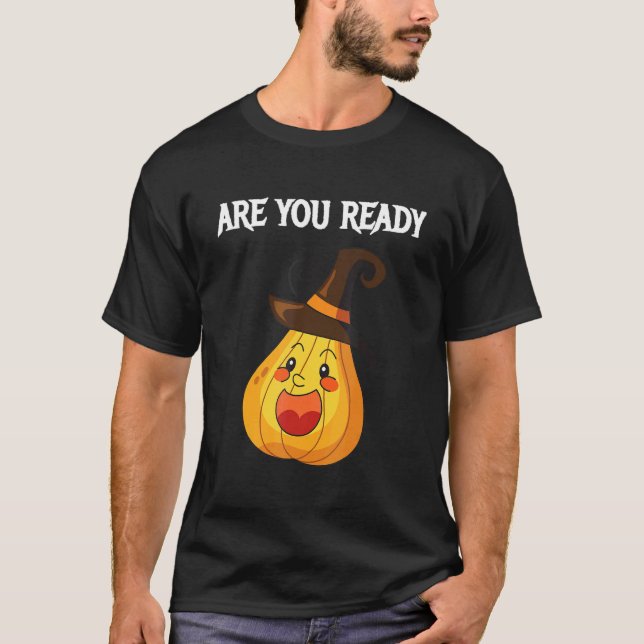Are you Ready Pumpkins T-Shirt (Front)