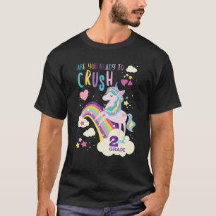 Are You Ready To Crush Second Grade Unicorn T-Shirt