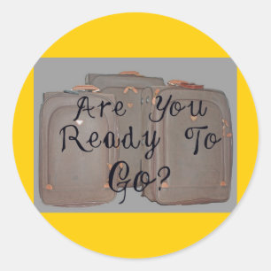 ARE YOU READY TO GO CLASSIC ROUND STICKER