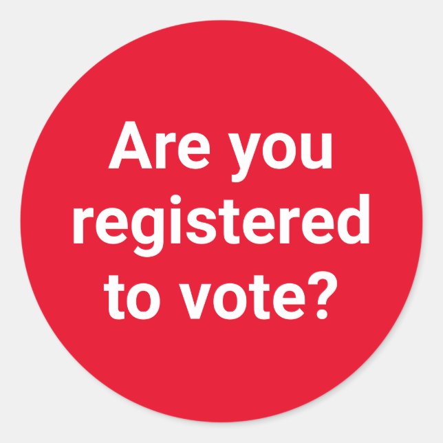 Are you registered to vote? custom white and red classic round sticker (Front)