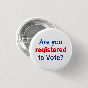 Are you registered to vote? red white and blue 3 cm round badge