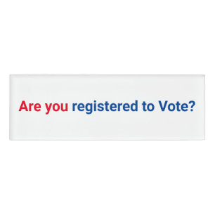 Are you registered to vote? red white and blue name tag