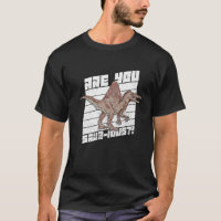 Are You Saur Ious Pun For A Spinosaurus