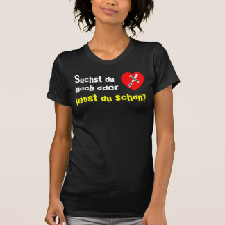 Are you still looking or are you already alive? -  T-Shirt