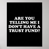 Are You Telling Me I Don't Have A Trust Fund_ Desi