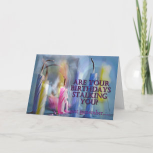 Are Your Birthdays Stalking You? Card