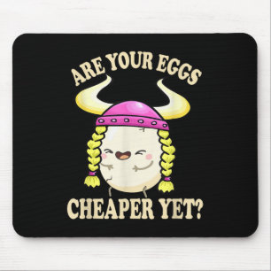 Are Your Eggs Cheaper Yet Funny Quote Saying Polit Mouse Mat