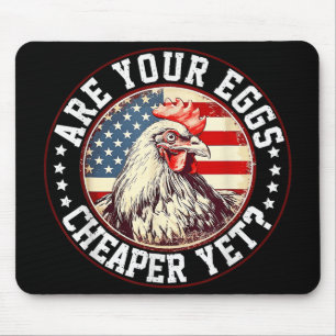Are Your Eggs Cheaper Yet Funny Quote Saying Polit Mouse Mat