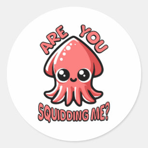 Are Your Squidding Me! Cute Squid Pun Cartoon Classic Round Sticker