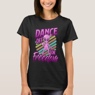 Area 51  Alien Dance Off For Freedom T-Shirt