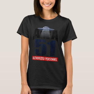 Area 51 Authorised Personnel For All Alien And Ufo T-Shirt