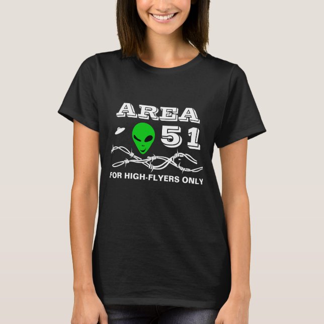 Area 51 For High-Flyers funny customisable T-Shirt (Front)
