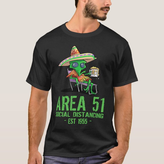 Area 51 Gag  U F O Drunk Illegal Alien Cinco De Ma T-Shirt (Front)