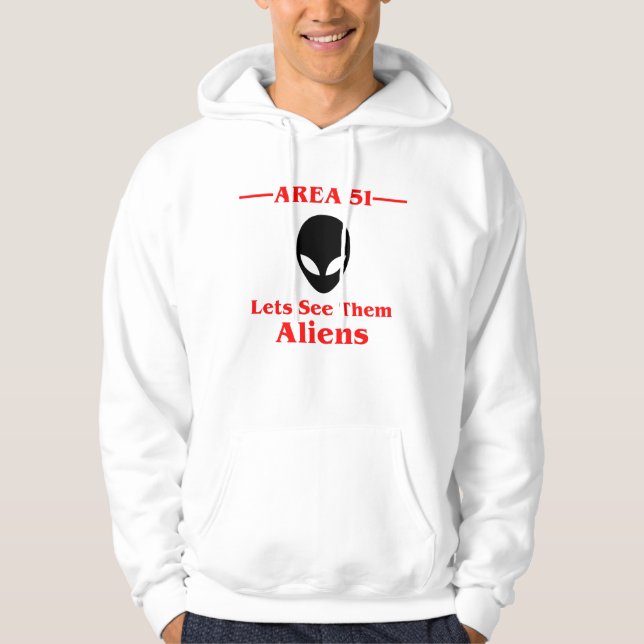 Area 51 Lets See Them Aliens Funny Hoodie (Front)