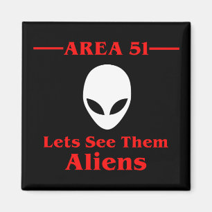 Area 51 Lets See Them Aliens Funny Magnet