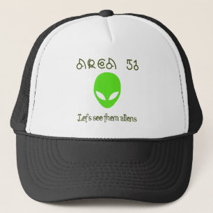Area 51 Let's see them aliens Trucker Hat